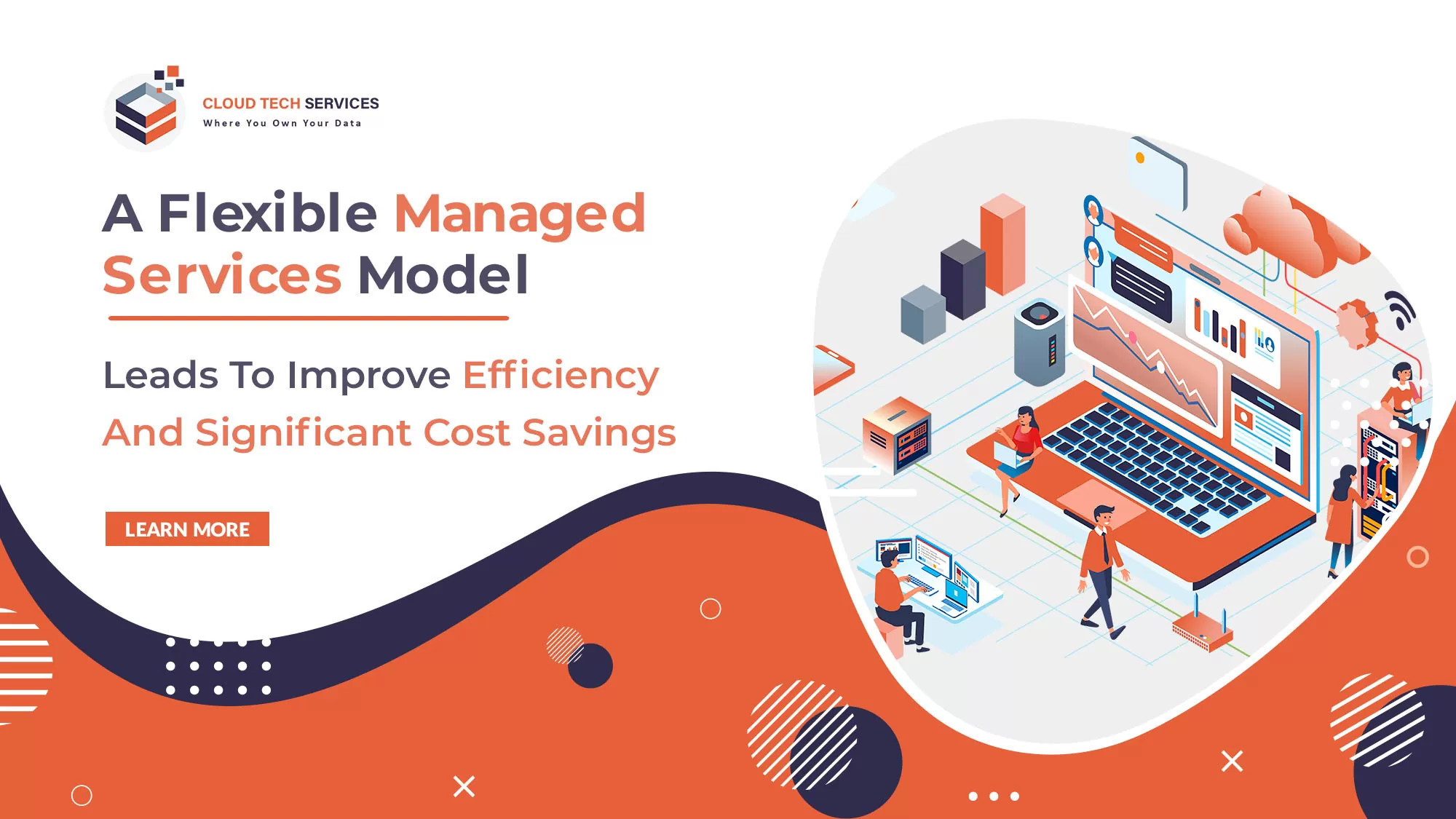 A flexible Managed services model leads to improve efficiency and significant cost savings